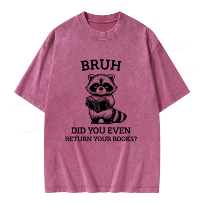 Pagewings Bruh Return Your Books Raccoon Unisex Washed T-shirt