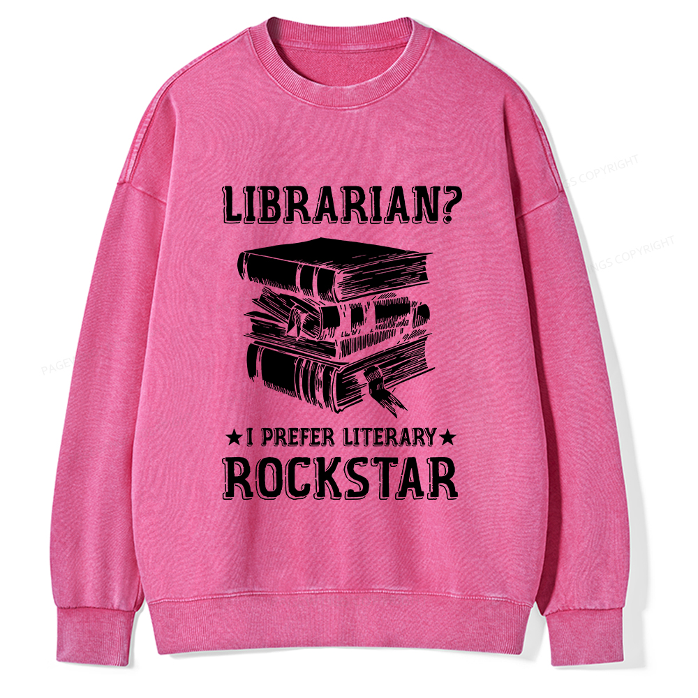 Pagewings Librarian Rockstar I Prefer Literary  Unisex Washed Sweatshirt