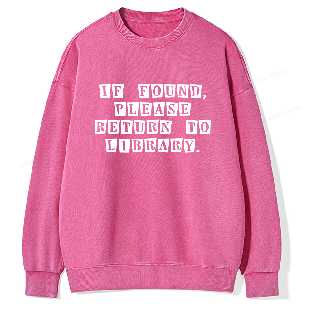 Pagewings If Found Please Return To Library  Unisex Washed Sweatshirt