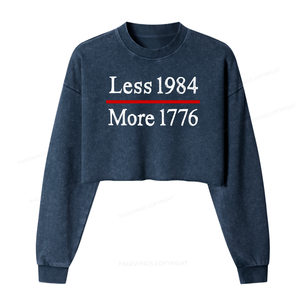 Pagewings Less 1984 More 1776 Women Washed Crop Sweatshirt
