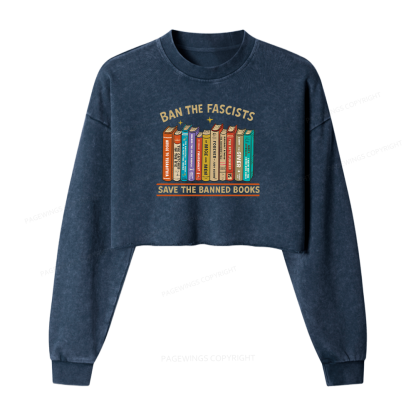 Pagewings Ban The Fascist Save The Banned Books Women Washed Crop Sweatshirt
