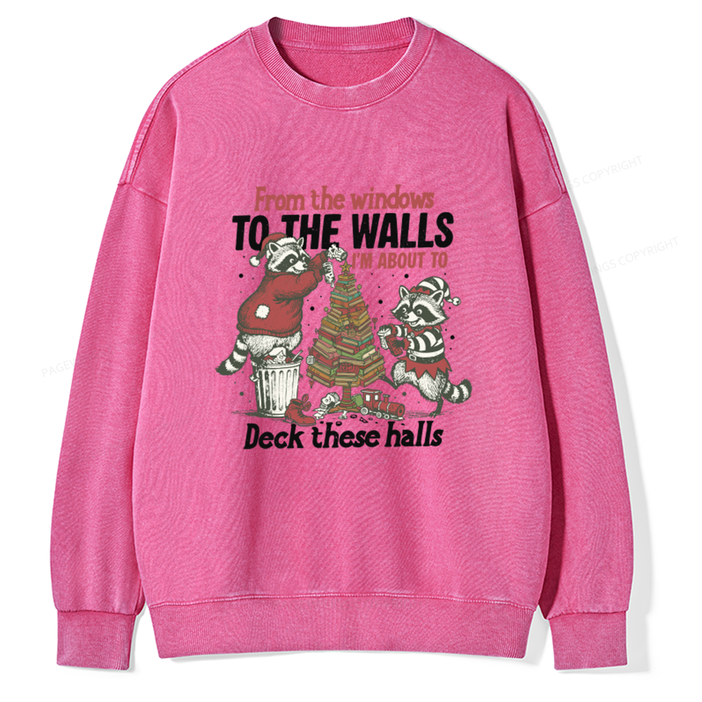 Pagewings I'm About To Deck These Halls Christmas Unisex Washed Sweatshirt