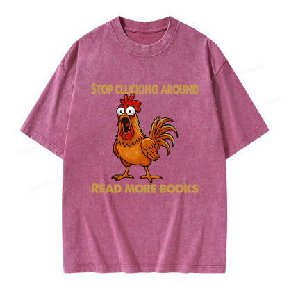 Pagewings Stop Clucking Around Read More Books Unisex Washed T-shirt