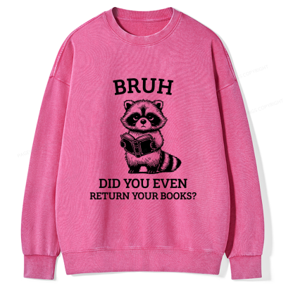 Pagewings Bruh Return Your Books Raccoon Unisex Washed Sweatshirt