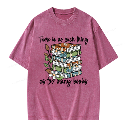 Pagewings There Is No Such Thing As Too Many Books Unisex Washed T-shirt
