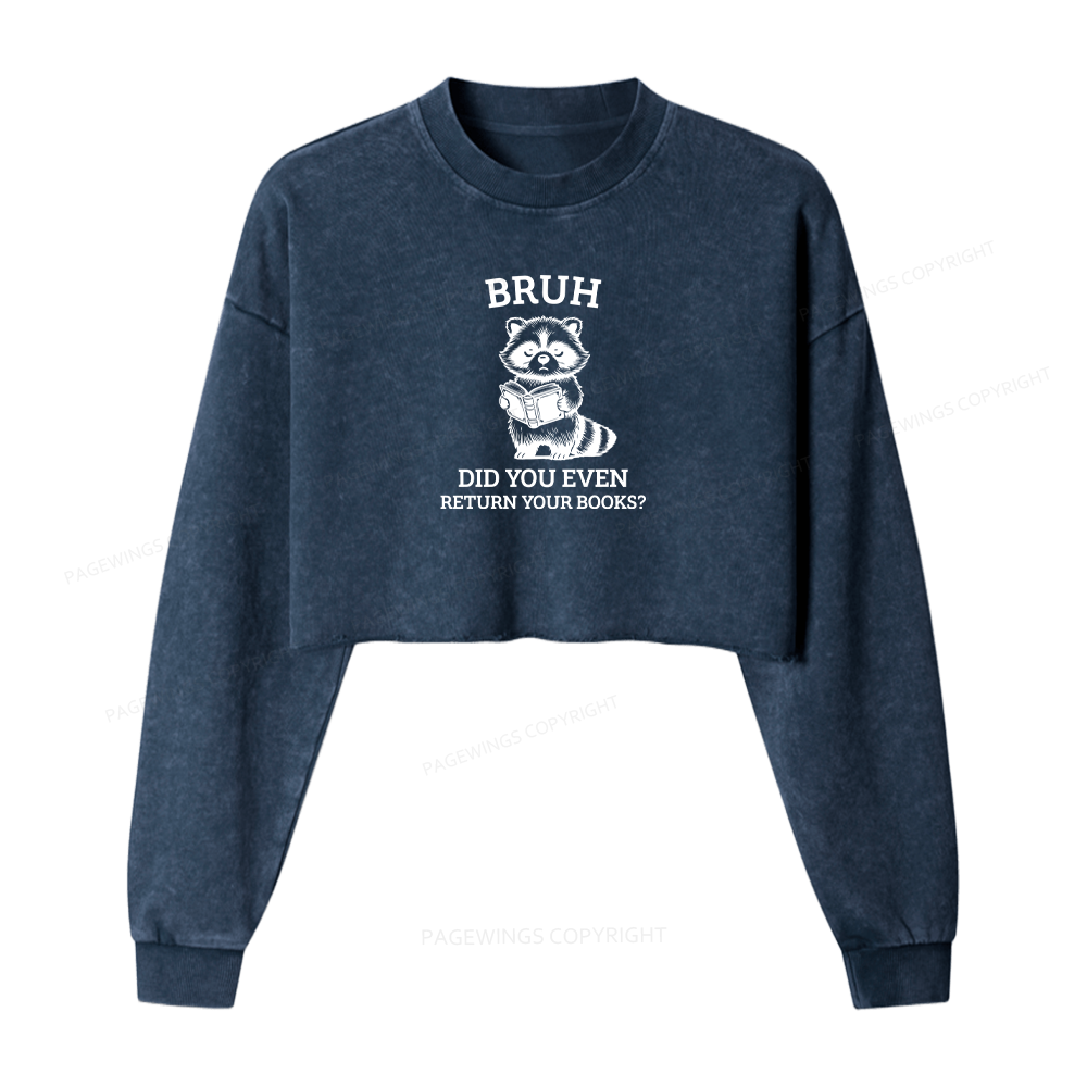 Pagewings Bruh Return Your Books Raccoon Women Washed Crop Sweatshirt