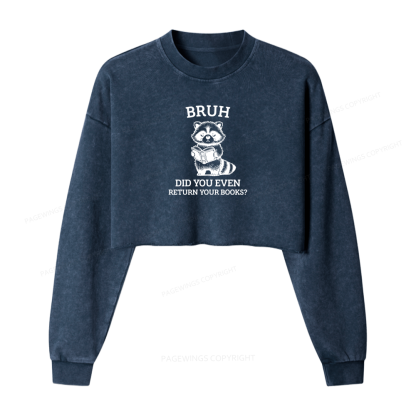 Pagewings Bruh Return Your Books Raccoon Women Washed Crop Sweatshirt