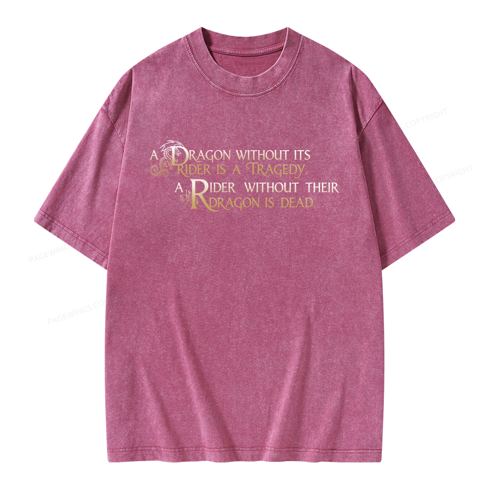 Pagewings A Dragon Without Its Rider Is A Tragedy Unisex Washed T-shirt