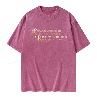 Pagewings A Dragon Without Its Rider Is A Tragedy Unisex Washed T-shirt