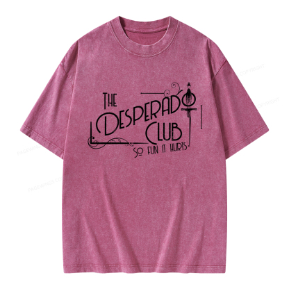 Pagewings The Desperado Club So Fun It Hurts Unisex Washed T-shirt