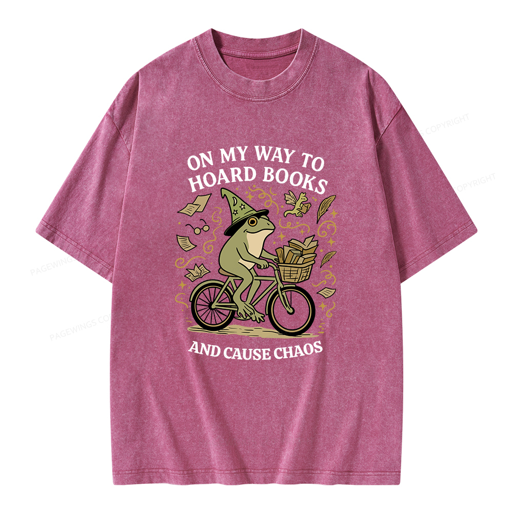 Pagewings On My Way To Hoard Books And Cause Chaos Unisex Washed T-shirt