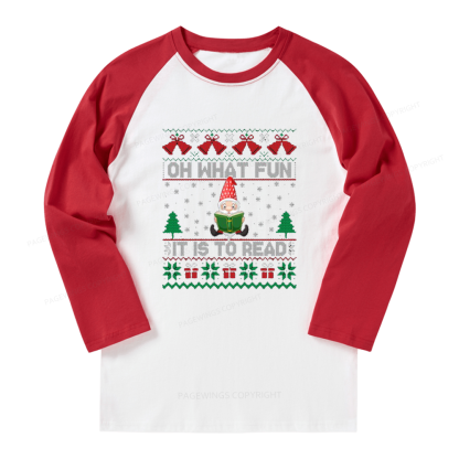Pagewings Oh What Fun It Is To Read Long Sleeve Raglan T-shirt