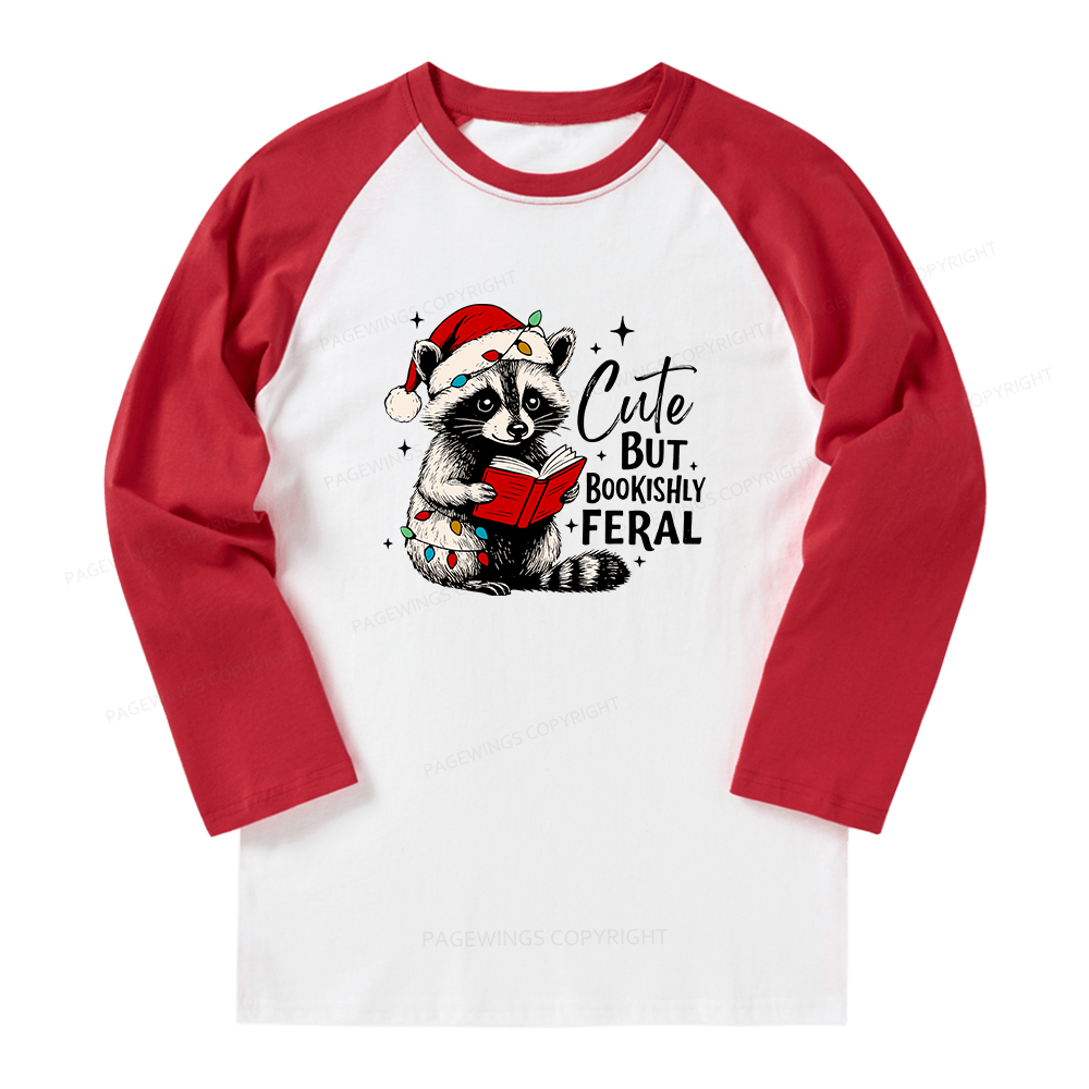 Pagewings Cute But Feral Long Sleeve Raglan T-shirt
