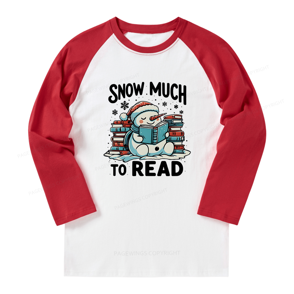 Pagewings Snow Much To Read Long Sleeve Raglan T-shirt