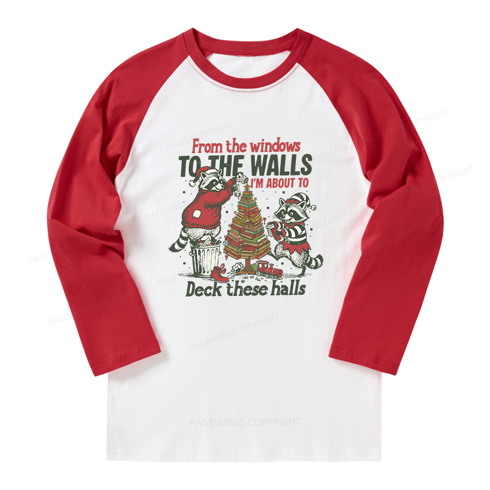 Pagewings I'm About To Deck These Halls Long Sleeve Raglan T-shirt