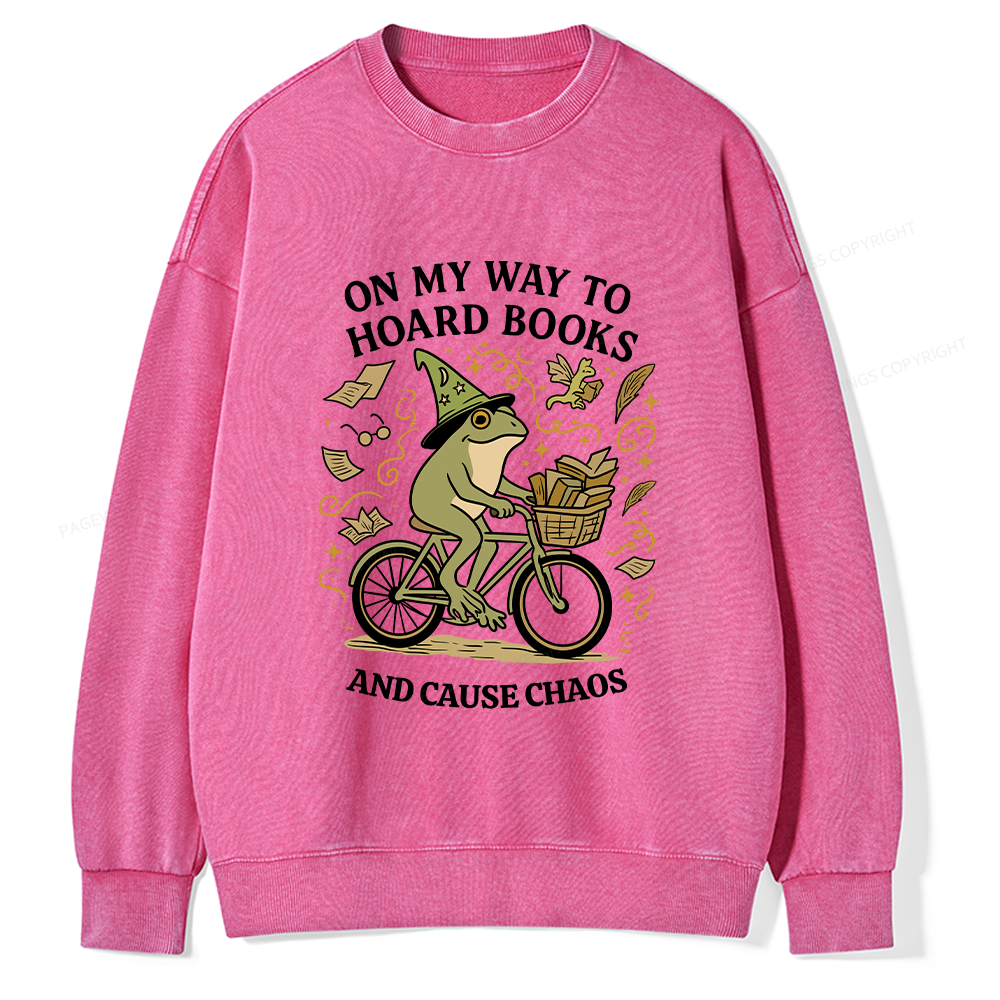 Pagewings On My Way To Hoard Books And Cause Chaos Unisex Washed Sweatshirt