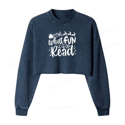 Pagewings Oh What Fun It Is To Read Women Washed Crop Sweatshirt
