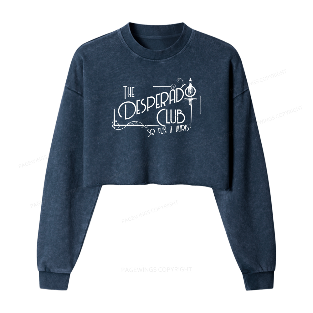 Pagewings The Desperado Club So Fun It Hurts Women Washed Crop Sweatshirt