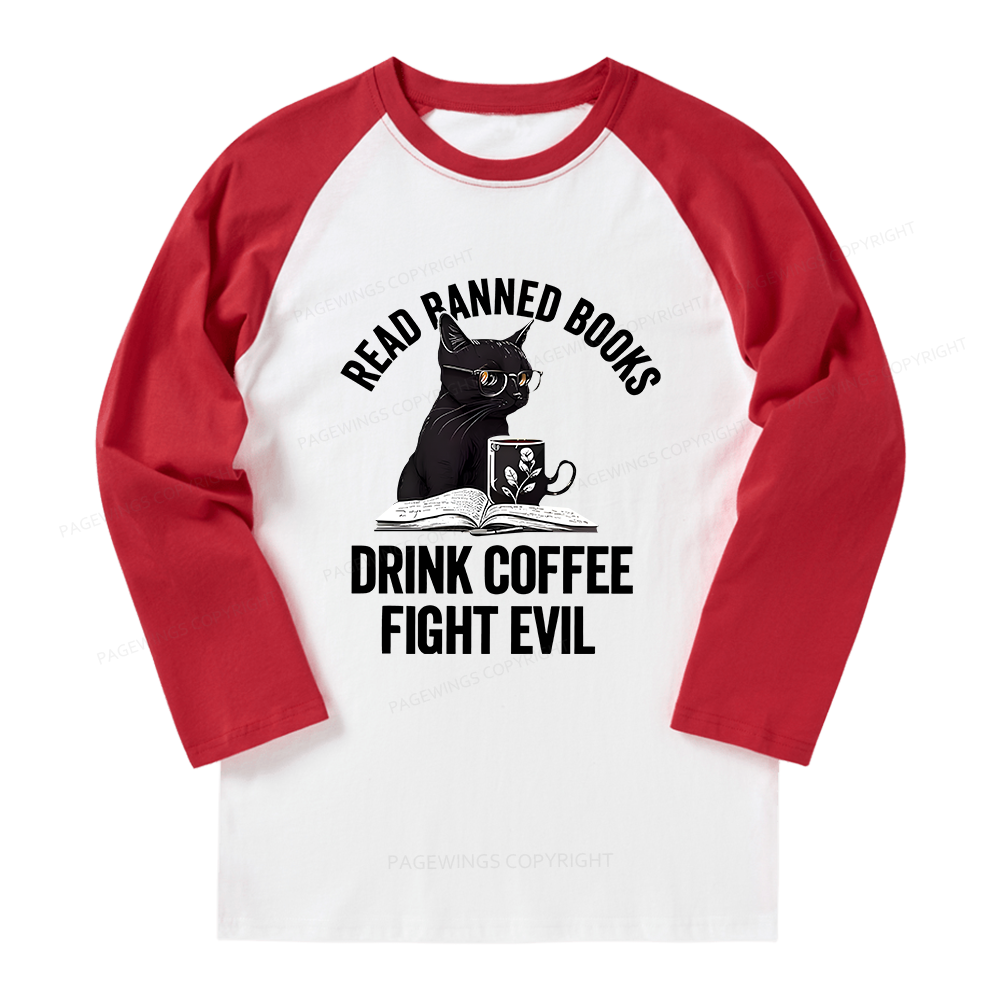 Pagewings Read Books Drink Coffee Fight Evil Long Sleeve Raglan T-shirt