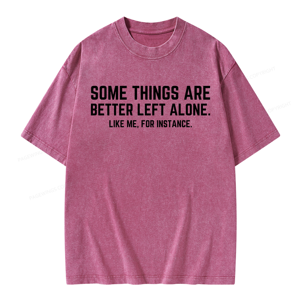 Pagewings Some Things Are Better Left Alone Unisex Washed T-shirt