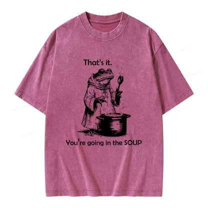 Pagewings That's It. You're Going in the Soup Unisex Washed T-shirt
