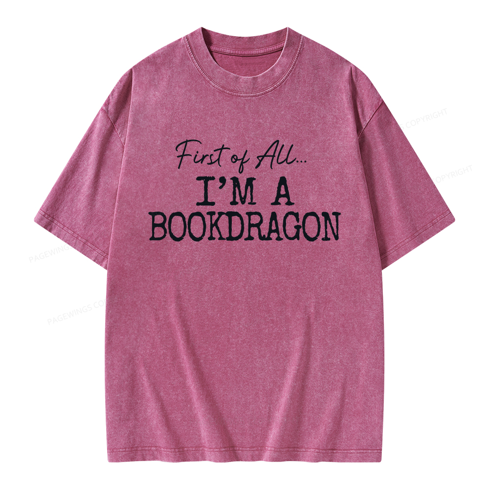 Pagewings First Of All I'm A Bookdragon Unisex Washed T-shirt