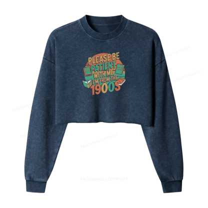 Pagewings Please Be Patient With Me Women Washed Crop Sweatshirt