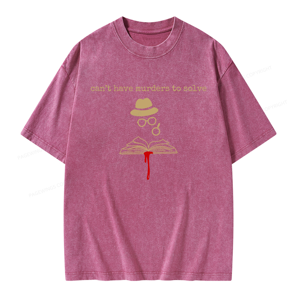 Pagewings Can’t Have Murders To Solve Unisex Washed T-shirt