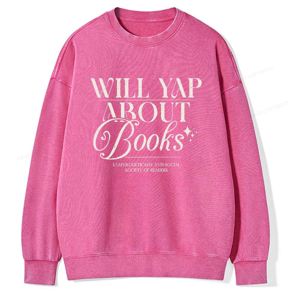 Pagewings Will Yap About Books Unisex Washed Sweatshirt