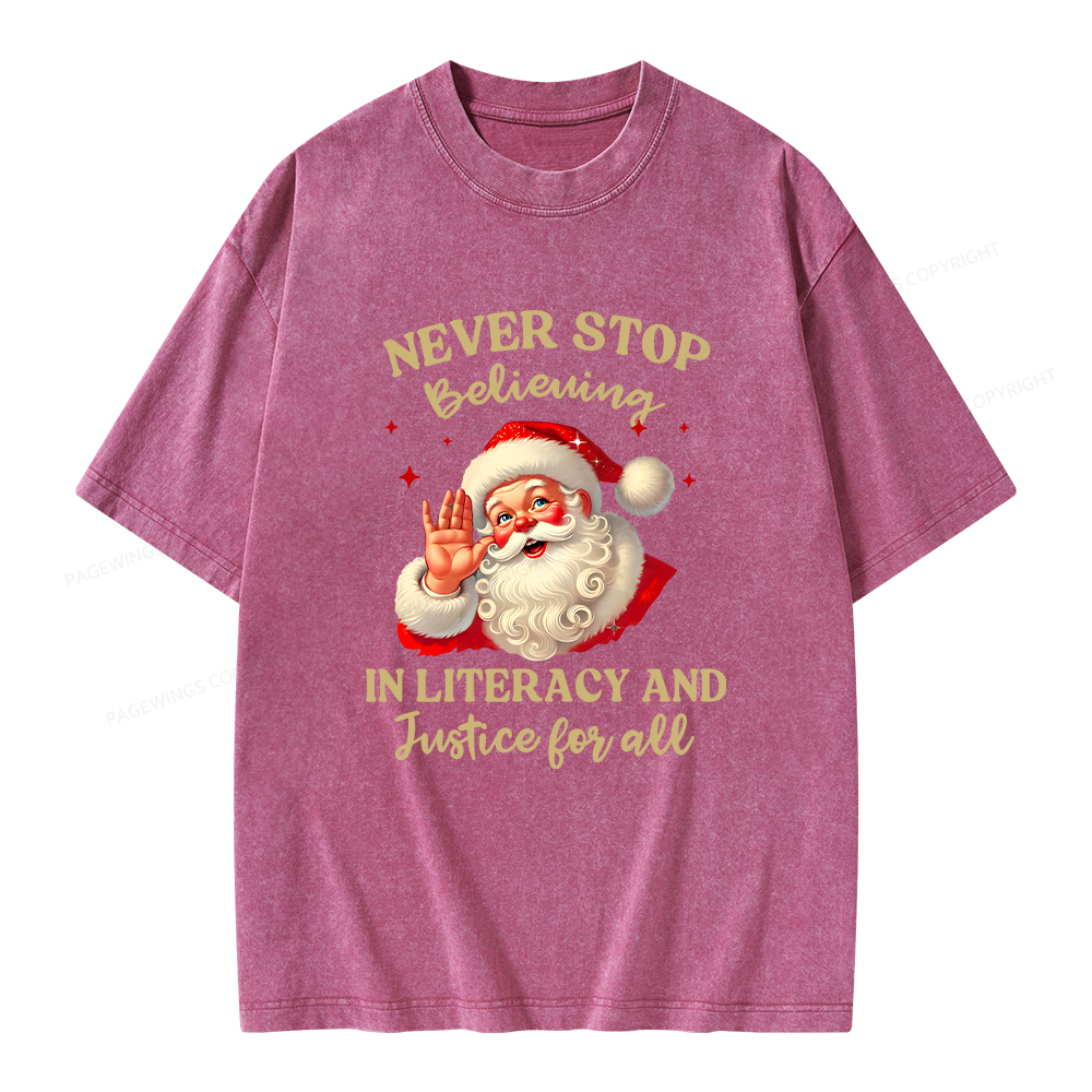 Pagewings Never Stop Believing In Literacy And Justice For All Unisex Washed T-shirt
