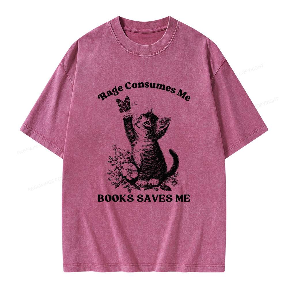 Pagewings Rage Consumes Me Books Saves Me Unisex Washed T-shirt