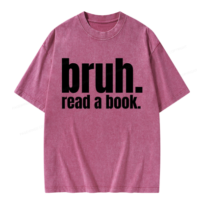 Pagewings Bruh Read A Book Unisex Washed T-shirt