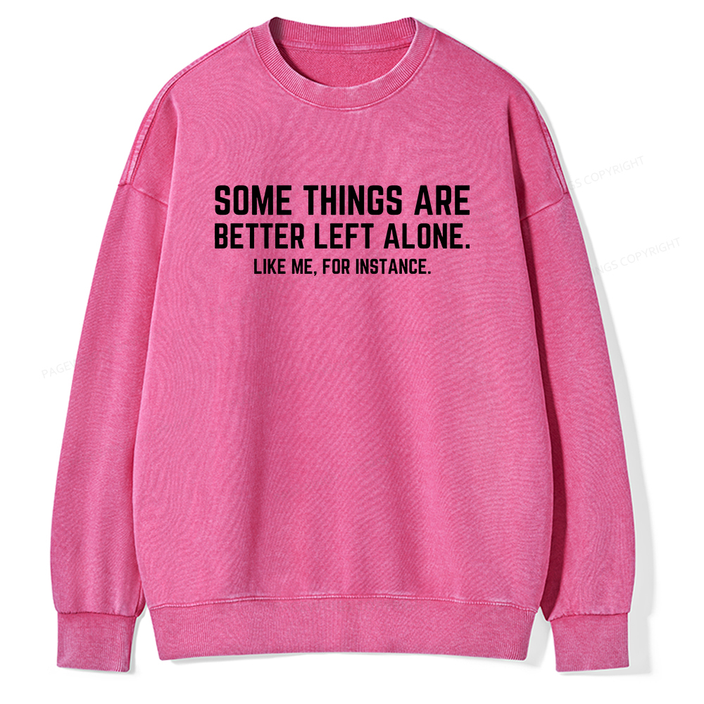 Pagewings Some Things Are Better Left Alone Unisex Washed Sweatshirt