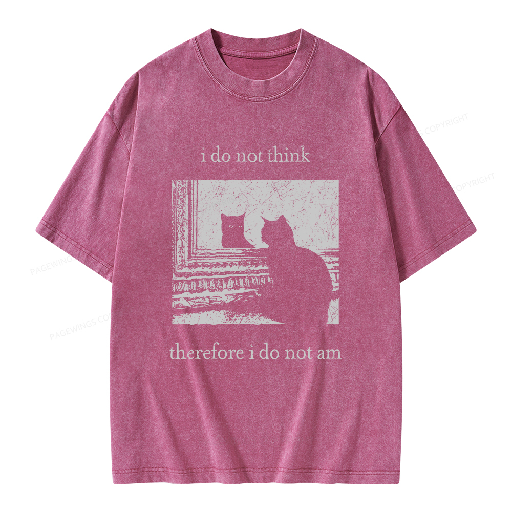 Pagewings I Do Not Think Therefore I Do Not Am Unisex Washed T-shirt