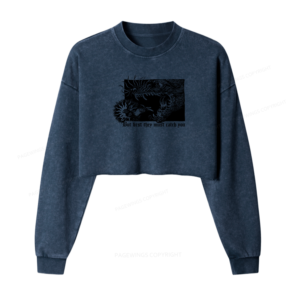 Pagewings But First They Must Catch You Women Washed Crop Sweatshirt