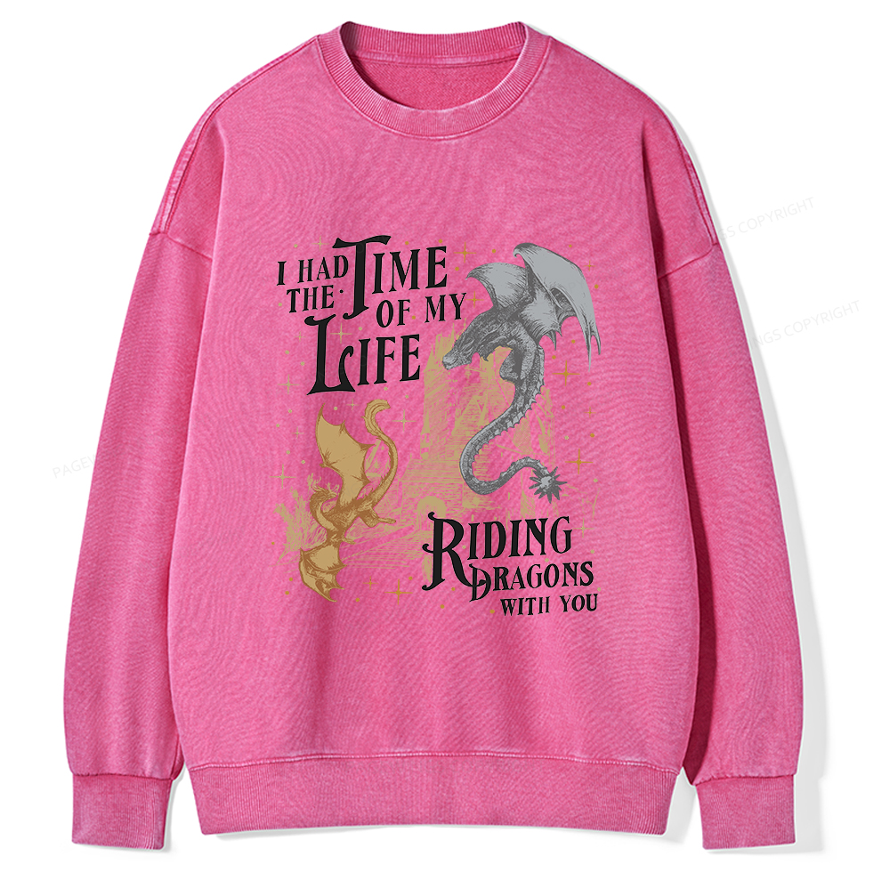 Pagewings I Had The Time Of My Life Riding Dragons With You Unisex Washed Sweatshirt