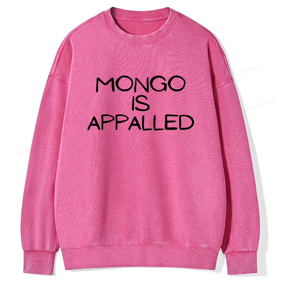 Pagewings Mongo Is Appalled Unisex Washed Sweatshirt