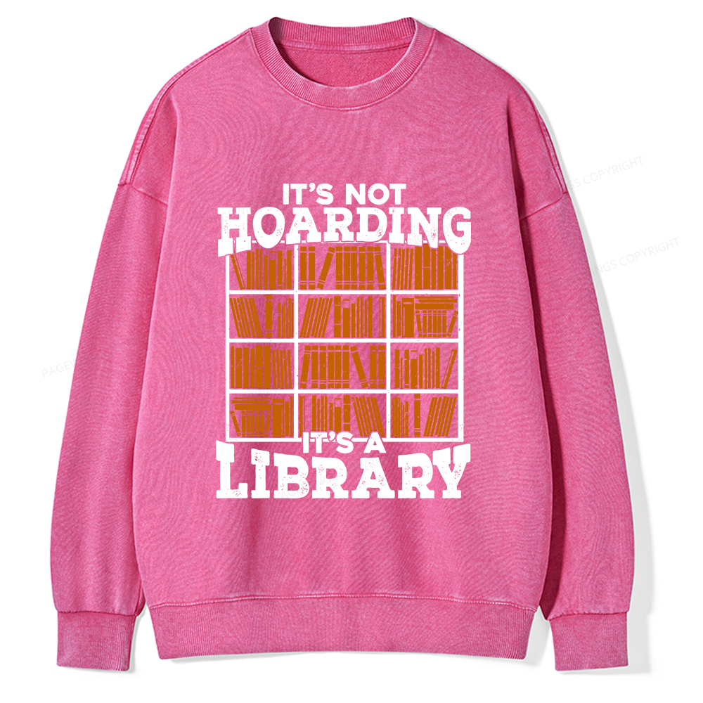 Pagewings It's Not Hoarding It's A Library Unisex Washed Sweatshirt