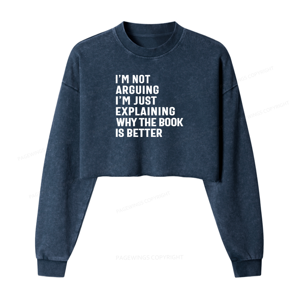 Pagewings Why The Book Is Better Women Washed Crop Sweatshirt