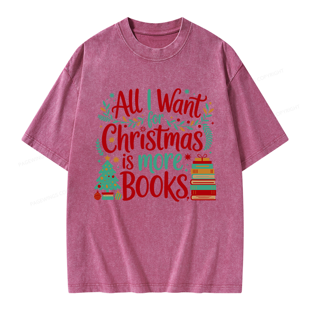 Pagewings All I Want For Christmas Is More Books Unisex Washed T-shirt
