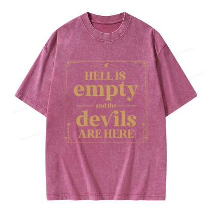 Pagewings Hell Is Empty And The Devils Are Here Unisex Washed T-shirt