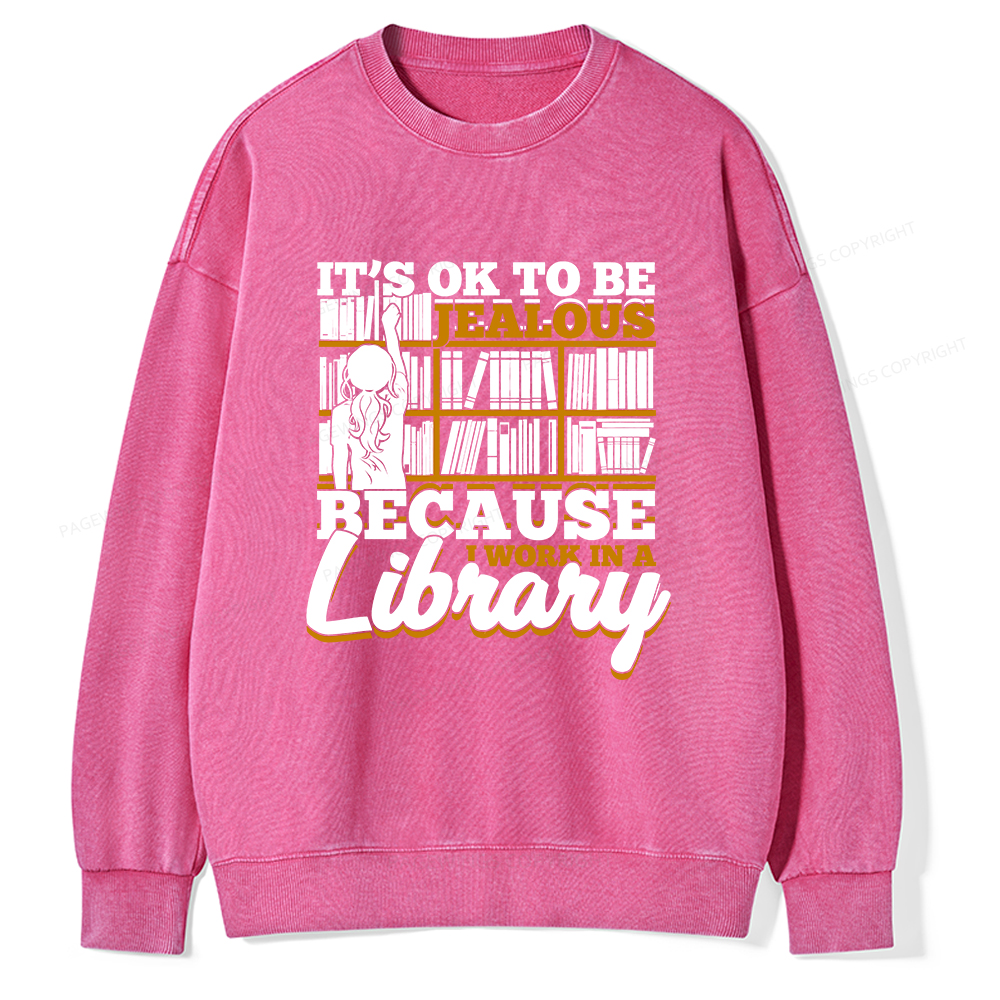 Pagewings Because I Work In A Library Unisex Washed Sweatshirt