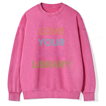Pagewings Love Your Local Library Unisex Washed Sweatshirt