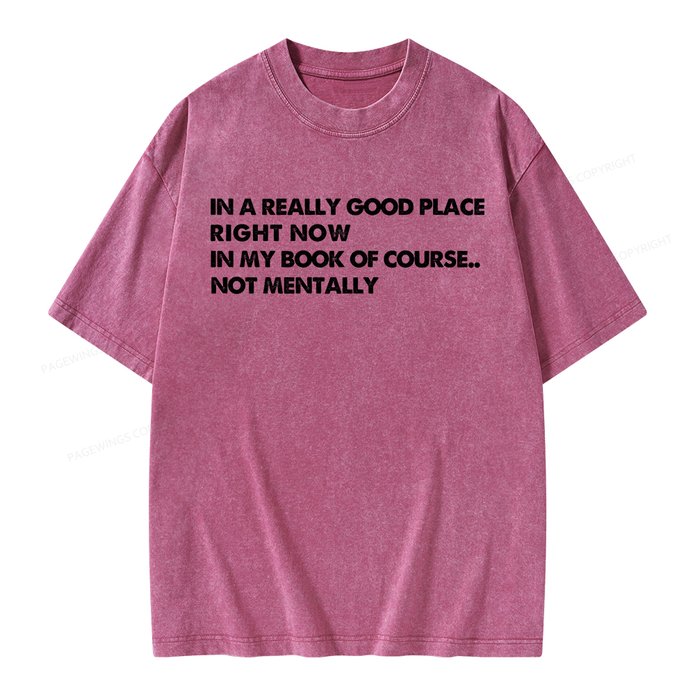 Pagewings In A Really Good Place Right Now Unisex Washed T-shirt