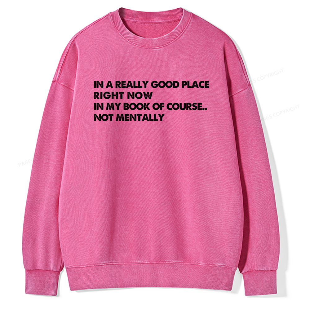 Pagewings In A Really Good Place Right Now Unisex Washed Sweatshirt