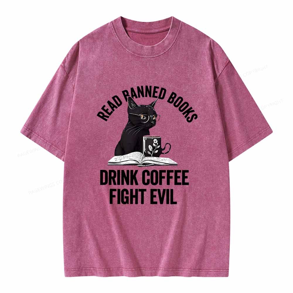 Pagewings Read Books Drink Coffee Fight Evil Shirt Unisex Washed T-shirt