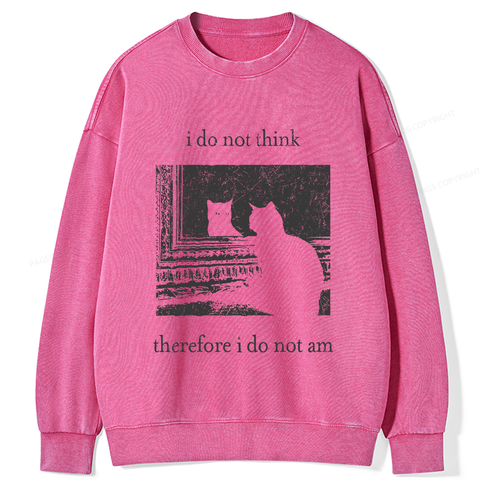 Pagewings I Do Not Think Therefore I Do Not Am Unisex Washed Sweatshirt