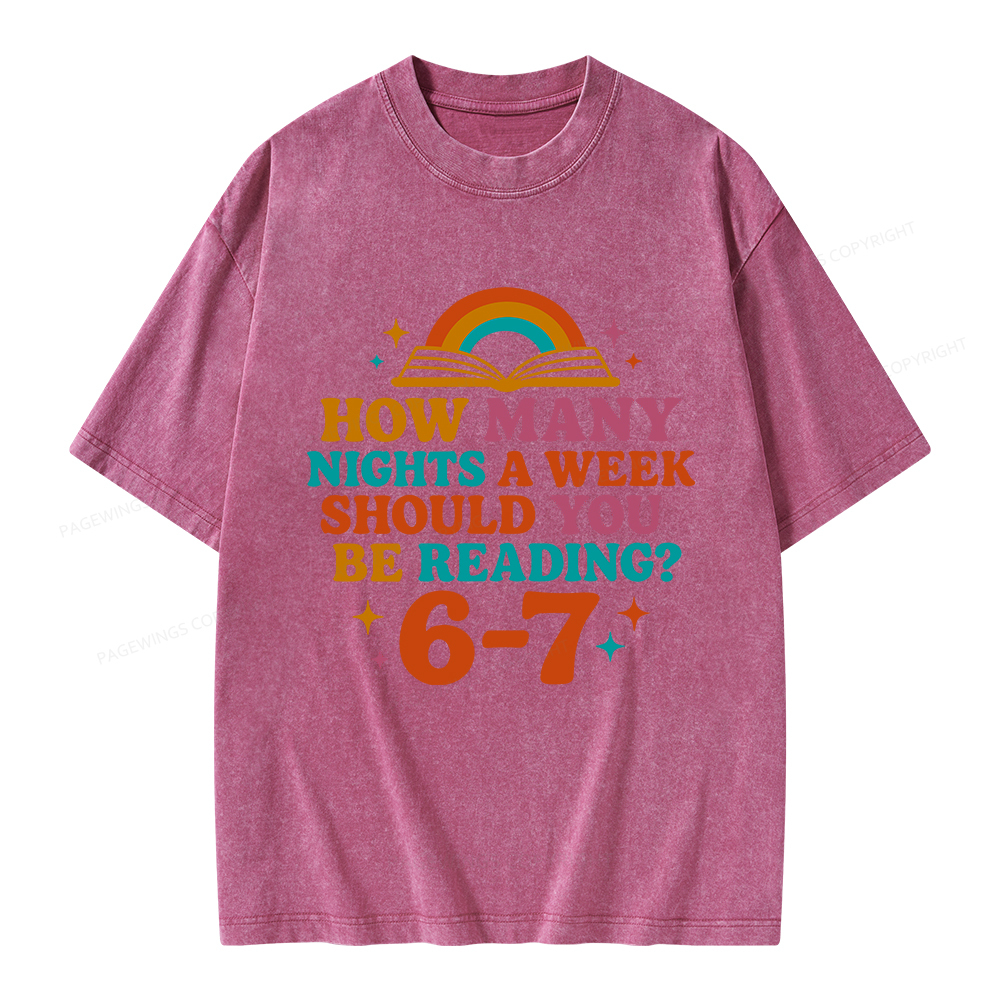 Pagewings How Many Nights a Week Should You Be Reading Unisex Washed T-shirt