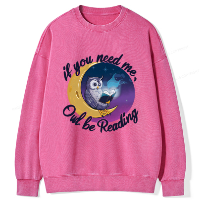 Pagewings If You Need Me Owl Be Reading Unisex Washed Sweatshirt