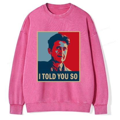 Pagewings I Told You So Unisex Washed Sweatshirt